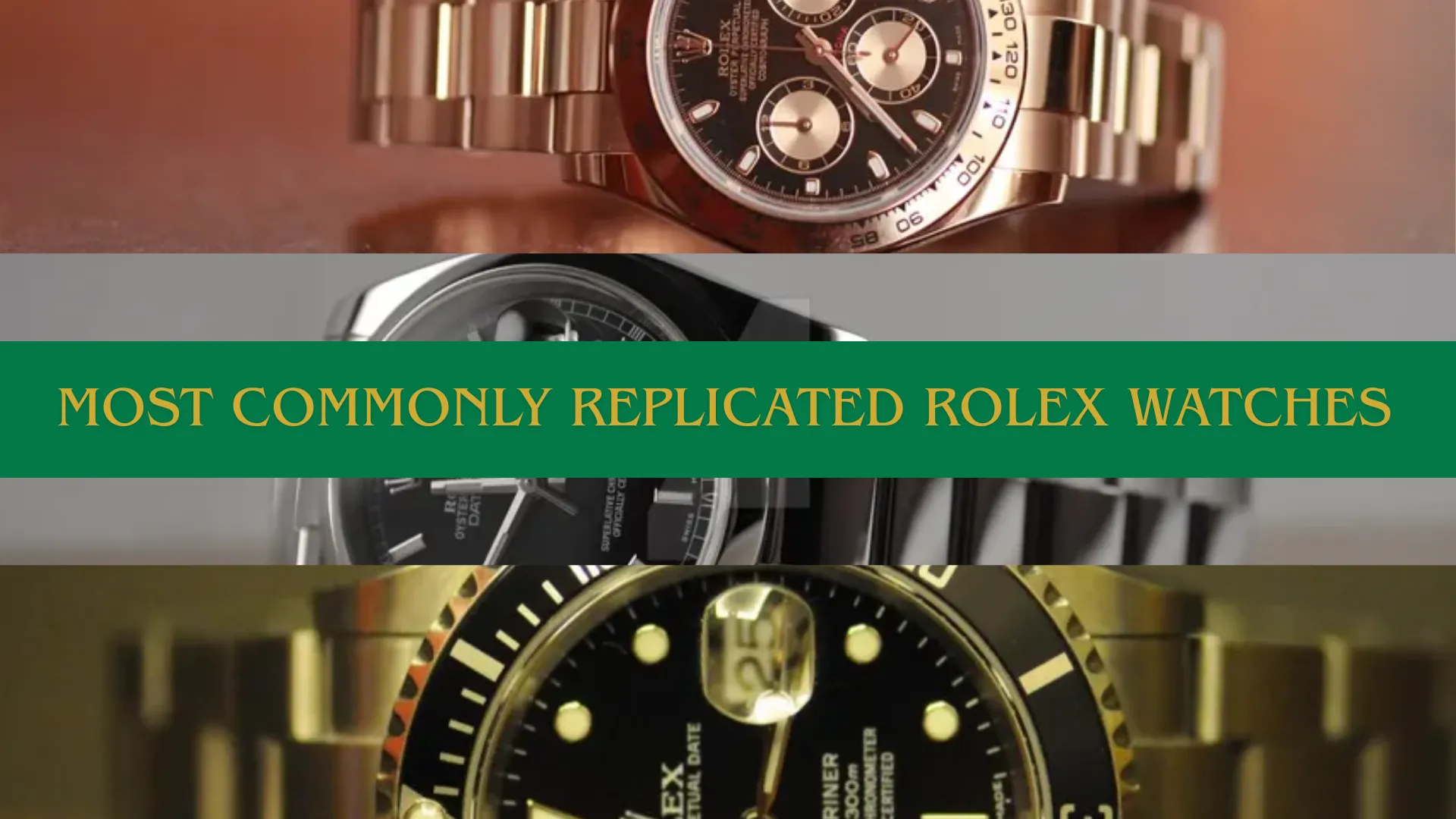 Most Replicated Rolex Models in 2025